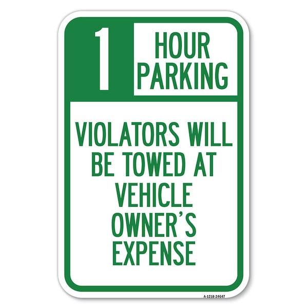Signmission 1 Hour Parking Violators Will Be Towed Heavy-Gauge Aluminum Sign, 12" x 18", A-1218-24647 A-1218-24647 - main